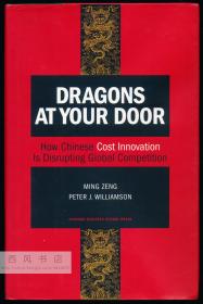 Dragons at Your Door: How Chinese Cost Innovation Is Disrupting Global Competition 英文原版-《龙行天下：中国制造未来十年新格局》