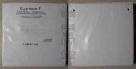 GULFSTREAM V MAINTENANCE/OPERATIONAL/PLACARDING PROCEDURES MANUAL Including Aircraft GV-SP（G550/G500）and Aircraft GIV-X（G450/G350）湾流 5 维护/操作/标牌程序手册（24051205）