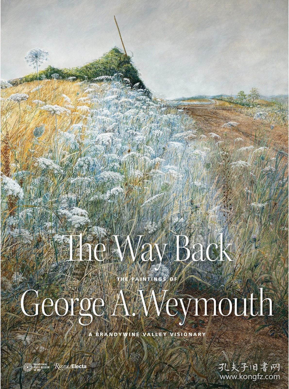 现货The Way Back: The Paintings of George A《回去的路:乔治·A·韦茅斯的绘画——白兰地酒谷的幻想家》