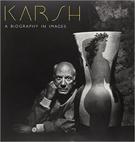 现货Karsh: A Biography In Images 卡什肖像摄影大师
