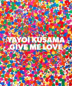 现货Yayoi Kusama: Give Me Love 草间弥生