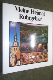 Meine Heimat Ruhrgebiet（德国 鲁尔工业区，彩色图集）
