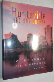 Huntsville Madison County . TO THE EDGE OF THE UNIVERSE（美国 亨茨维尔-麦迪逊县，彩色图集）