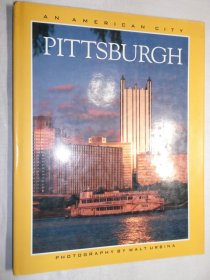 AN AMERICAN CITY . PITTSBURGH（美国 匹兹堡市，彩色图集）