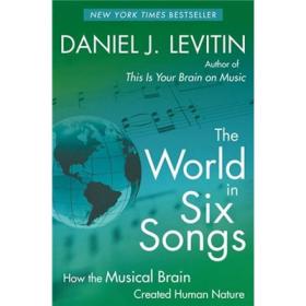 The World in Six Songs：How the Musical Brain Created Human Nature