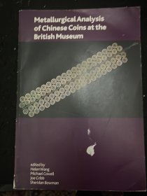 Metallurgical Analysis of Chinese Coins at the British Museum 大英博物馆藏中国钱币金属成分分析