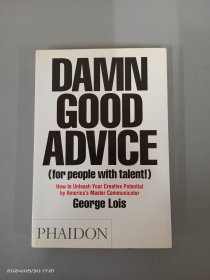 Damn Good Advice：How To Unleash Your Creative Potential by America's Master Communicator, George Lois    32开   平装  120页
