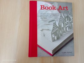 英文：Book Art:CreativeIdeastoTransformYourBooks,Decorations,Stationary,DisplayScenesandMore  精装 16开 共128页
