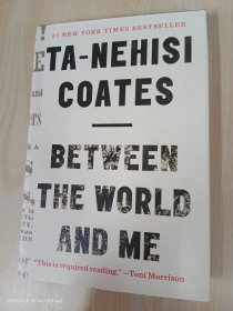 英文书  TA-NEHISI  COATES  BETWEEN  THE  WORLD  AND  ME   精装32开，共152页