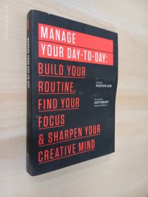 英文书：Manage Your Day-to-Day：Build Your Routine, Find Your Focus, and Sharpen Your Creative Mind   32开253页