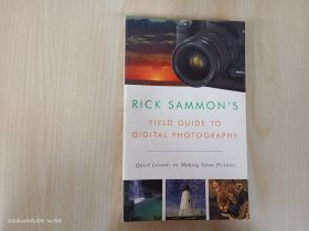 英文：Rick Sammon's Field Guide to Digital Photography: Quick Lessons on Making Great Pictures 32开 共278页