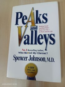 Peaks and Valleys: Making Good and Bad Times Work for You - at Work and in Life
