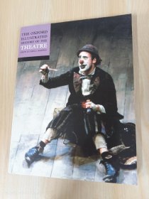 The Oxford Illustrated History of Theatre：Oxford Illustrated Histories