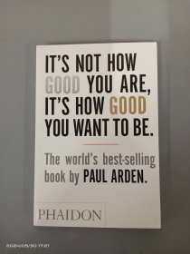 It's Not How Good You Are, Its How Good You Want to Be：The world's best selling book by  32开  平装  127页