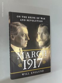 英文书  MARCH 1917 On The Brink Of War And Revolution 毛边本  精装16开387页