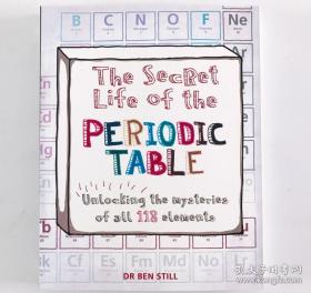 The Secret Life of the Periodic Table: Unlocking the Mysteries of All 118 Elements英文元素周期表的秘密生命