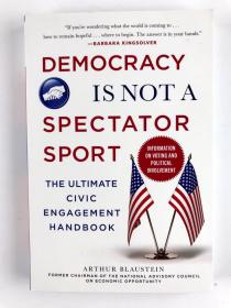 Democracy Is Not a Spectator Sport: The Ultimate Civic Engagement Handbook英文