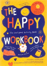 THE HAPPY WORKBOOK - THE FEEL-GOOD ACTIVITY BOOK