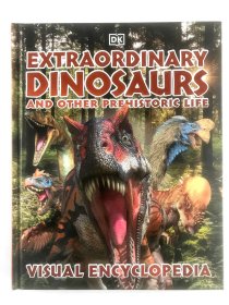 Extraordinary Dinosaurs and Other Prehistoric Life Visual Encyclopedia