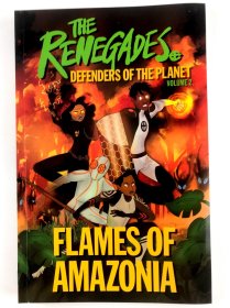 The Renegades Flames of Amazonia: Defenders of the Planet (DK Renegades)