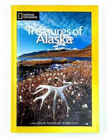 英文National Geographic Treasures of Alaska: The Last Great American Wilderness (National Geographic Destinations)