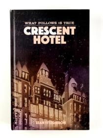 What Follows Is True: Crescent Hotel 新月旅馆灵异事件实录