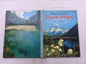 New Zealand's  South Island in Colour；Text Mervyn Dykes；Photographs Martin Barriball；REED；大16开；硬精装；112页；