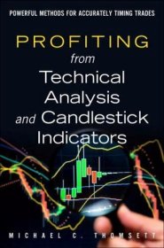 (正版) 从技术分析和烛台指标中获利:准确计时交易的强大方法 Profiting from Technical Analysis and Candlestick Indicators : Powerful Methods for Accurately Timing Trades (需预定或E版)