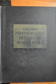 英文！《COLLIER`S PHOTOGRAPHIC HISTORY OF WORLD WAR ll 》 科利尔的第二次世界大战摄影史 大8开巨册！硬精装铜版纸全写真共272页！