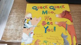 Quack Quack Moo，We See You！