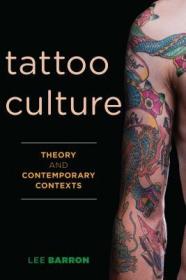 现货Tattoo Culture: Theory and Contemporary Contexts[9781783488278]