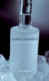现货 Vodka Classified: A Vodka Lover's Companion[9781862058033]