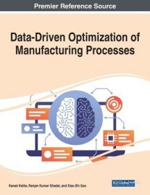 现货Data-Driven Optimization of Manufacturing Processes[9781799872078]