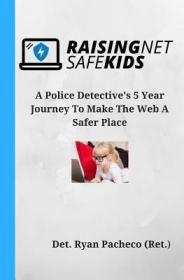 现货Raising Net Safe Kids: The Dangers That Lurk Online Enticing Our Children and Teens[9781541192294]