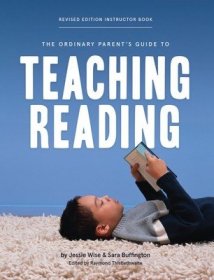 现货The Ordinary Parent's Guide to Teaching Reading, Revised Edition Instructor Book (Second Edition, Revised, Revised)[9781952469251]