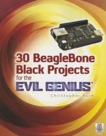 现货30 BeagleBone Black Projects for the Evil Genius (Evil Genius)[9780071839280]