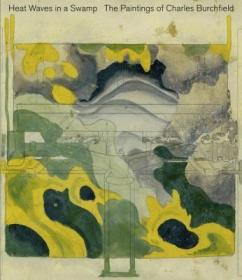现货Heat Waves in a Swamp: The Paintings of Charles Burchfield[9783791343808]