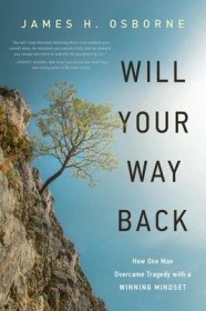 现货Will Your Way Back: How One Man Overcame Tragedy with a Winning Mindset[9781632991126]