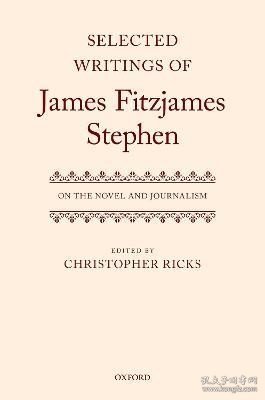 现货Selected Writings of James Fitzjames Stephen: On the Novel and Journalism[9780192882837]