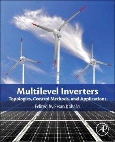 现货Multilevel Inverters: Introduction and Emergent Topologies[9780128216682]