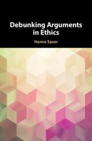 现货Debunking Arguments in Ethics[9781108423694]