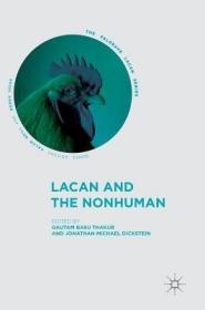 现货Lacan and the Nonhuman (2018) (Palgrave Lacan)[9783319638164]