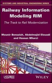 现货 Railway Information Modeling Rim: The Track to Rail Modernization[9781786303875]