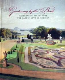 现货Gardening by the Book: Celebrating 100 Years of the Garden Club of America[9781605830445]