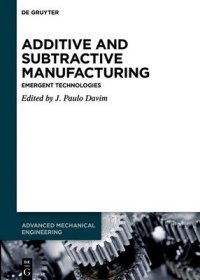 现货Additive and Subtractive Manufacturing: Emergent Technologies[9783110776775]