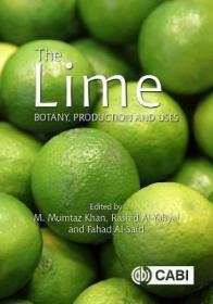 现货The Lime: Botany, Production and Uses[9781780647845]