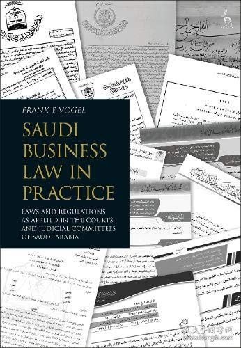 现货Saudi Business Law in Practice: Laws and Regulations as Applied in the Courts and Judicial Committees of Saudi Arabia[9781509927227]