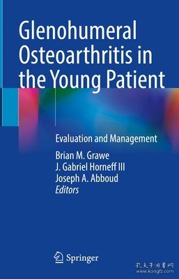 现货Glenohumeral Osteoarthritis in the Young Patient: Evaluation and Management (2022)[9783030911898]