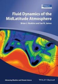 现货Fluid Dynamics of the Mid-Latitude Atmosphere (Advancing Weather and Climate Science)[9780470833698]