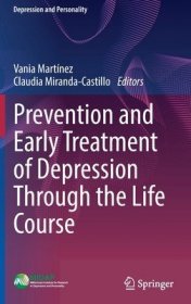 现货Prevention and Early Treatment of Depression Through the Life Course (2023)[9783031130281]